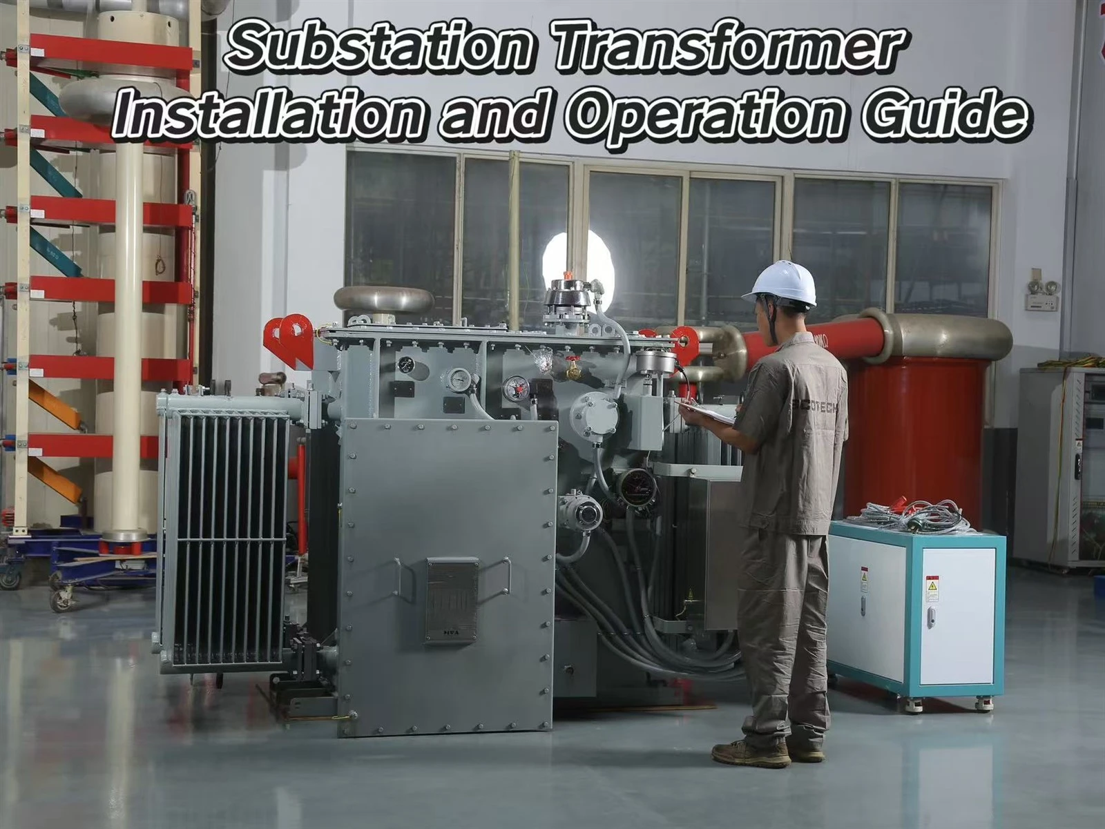 Substation Transformer Installation and Operation Guide Substation Transformer Installation and Operation Guide